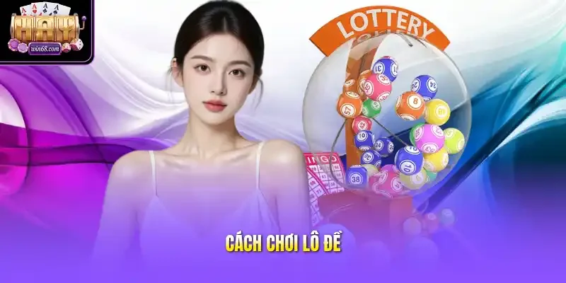 cách chơi lô đề