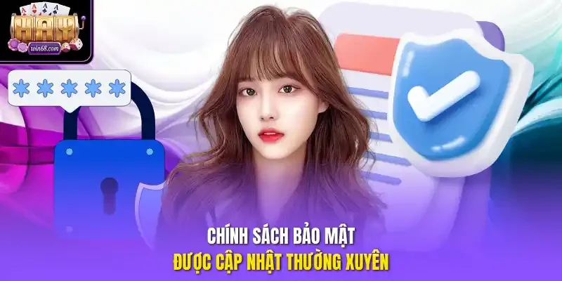 Chính sách bảo mật giúp duy trì an toàn cho toàn bộ thông tin người chơi