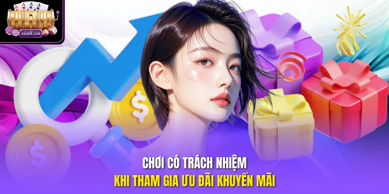 Chơi có trách nhiệm khi tham gia ưu đãi khuyến mãi