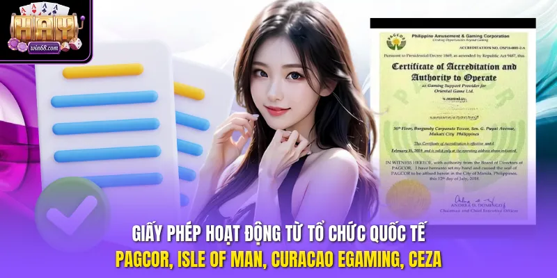 Giấy phép hoạt động từ tổ chức quốc tế PAGCOR, Isle of Man, Curacao eGaming, CEZA