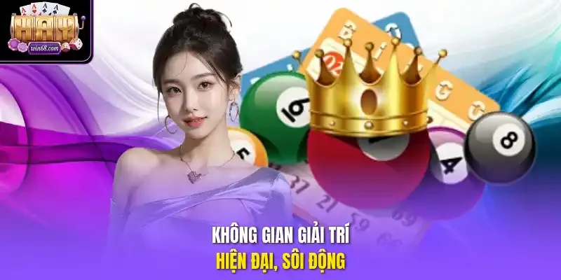 Không gian giải trí hiện đại, sôi động