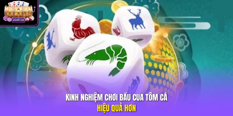 Kinh nghiệm chơi bầu cua tôm cá hiệu quả hơn