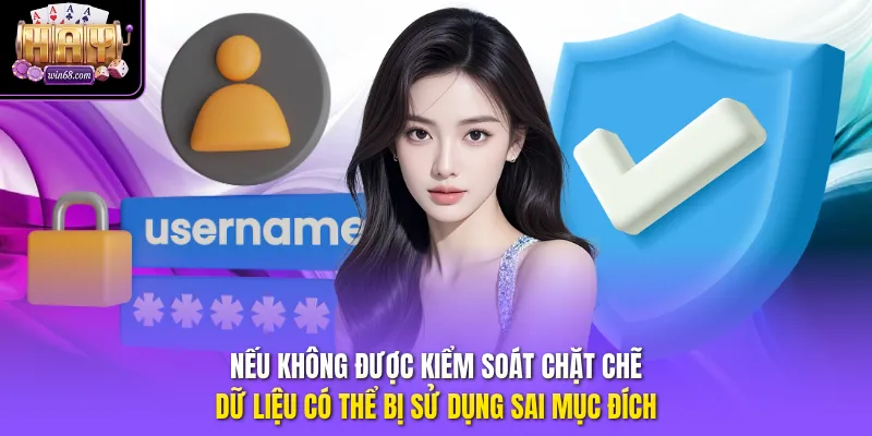 Nếu không được kiểm soát chặt chẽ dữ liệu có thể bị sử dụng sai mục đích. 