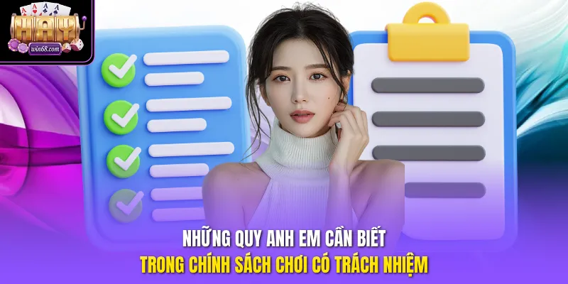 Những quy anh em cần biết trong chính sách Chơi có trách nhiệm