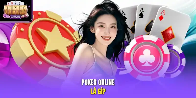 Poker online là gì?