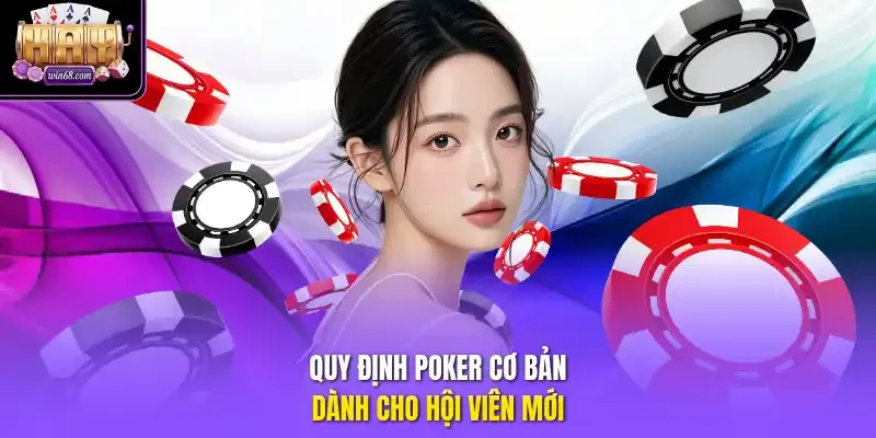 Quy định Poker cơ bản dành cho hội viên mới
