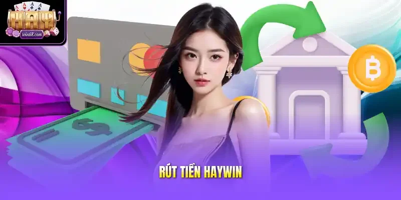  rút tiền Haywin